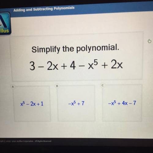 Simplify the polynomial.
3 – 2x + 4 – x5 + 2x