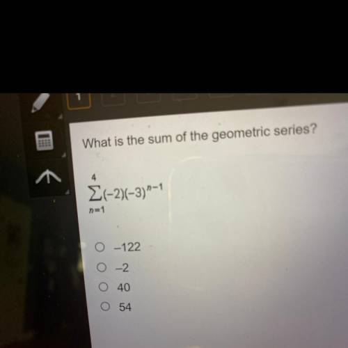 What is the sum of the geometric series?
4
Σ(-2)(-3) 2-1
n=1