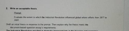 Write an acceptable thesis.

Evaluate the extent to which the Industrial Revolution influenced glo