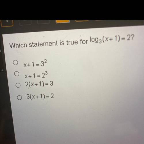 Which statement is true for log3 (x+1)=2