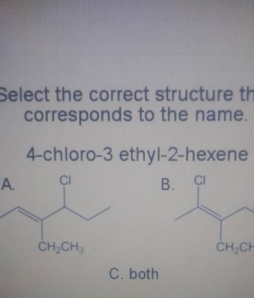 Select the correct structure that corresponds to the name 4-chloro-3-ethyl-2-hexene​
