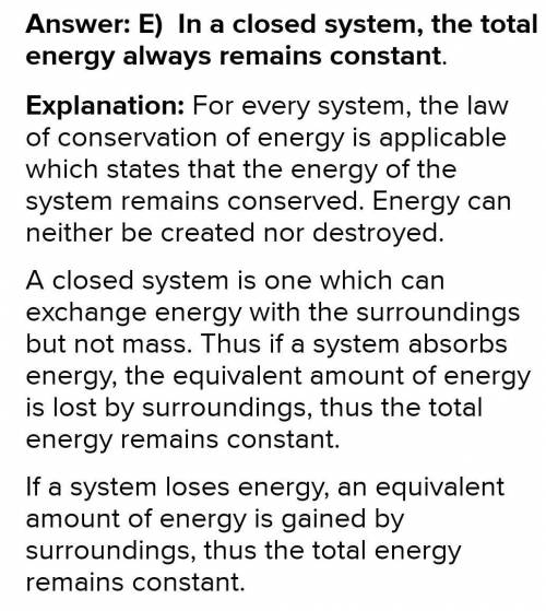 Select the correct answer. Which is true according to the law of conservation of energy? A. In a clo