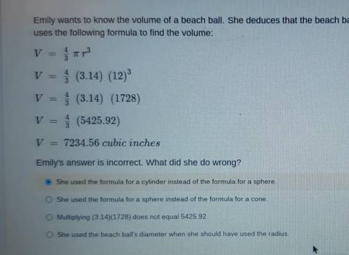 Emily wants to know the volume of a beach ball. She deduces that the beach ball has diameter of 12