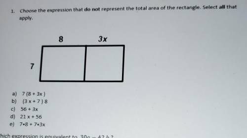 Choose the expression that do not represent the total area of the rectangle select all that apply​