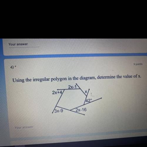 Using the irregular polygon in the diagram, determine the value of x.

2x-1
2x+47
X
1420
/3x-9
2x-