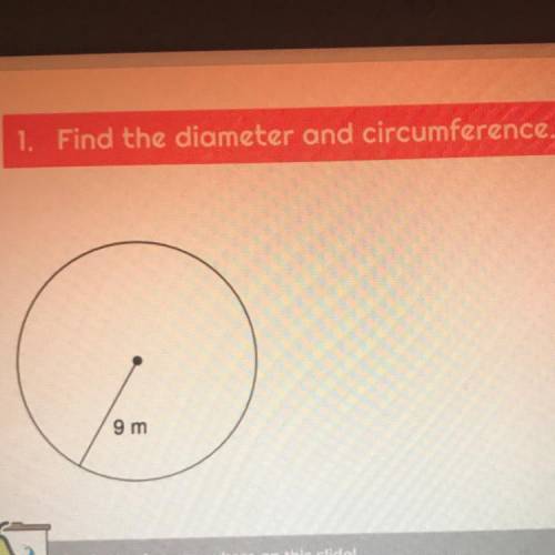 Find the diameter and circumference 
9 m