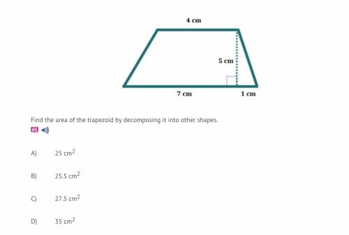 Find the area of the trapezoid by decomposing it into other shapes. A). 25. B). 25.5. C). 27.5. B).