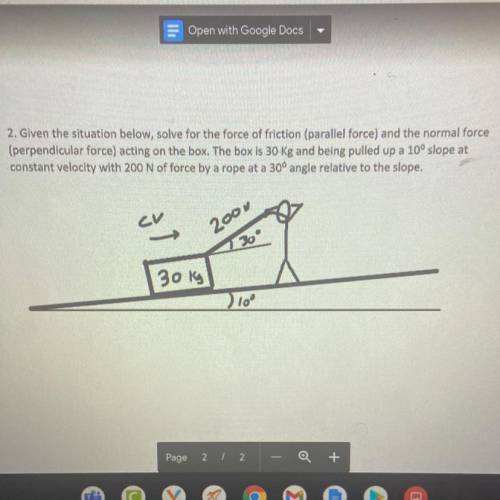 2. Given the situation below, solve for the force of friction (parallel force) and the normal force