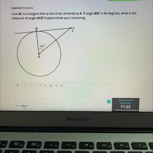Line BC is a tangent line to the circle centered at A. If angle BAC is 64 degrees, what is the

me