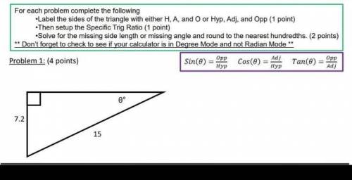 For each problem complete the following Label the sides of the triangle with either H, A, and O or