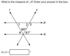 HELP I NEED THIS ASAP I GOT 15 min left (What is the measure of ∠4? Enter your answer in the box.)