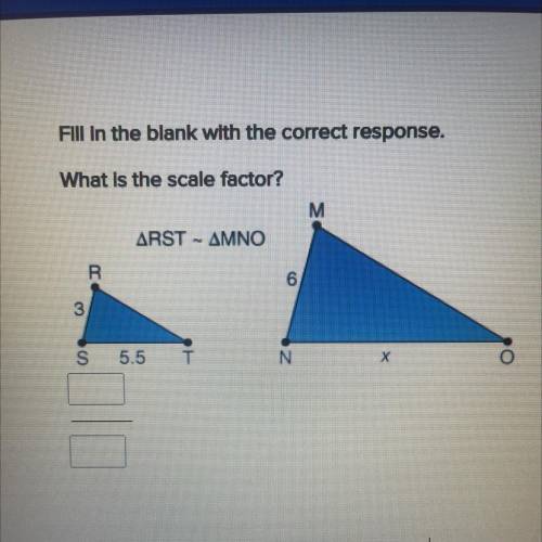 Plz help fast Fill in the blank with the correct response.

What is the scale factor?
ARST -