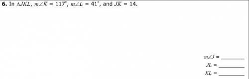 In JKL, K=117°, L=41°, and JK= 14