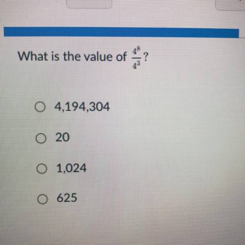 What is the value of
0 4,194,304
020
O 1,024
O 625