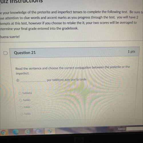 Question 21

1 pts
Read the sentence and choose the correct conjugation between the preterite or t