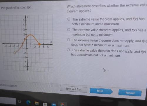 Review the graph function. Which statement describes whether the extreme value theorem applies?​