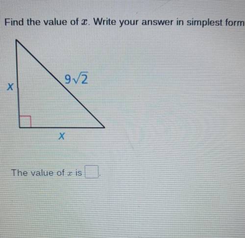 Find the value of x. Write your answer in simplest form. please please help and try to explain good