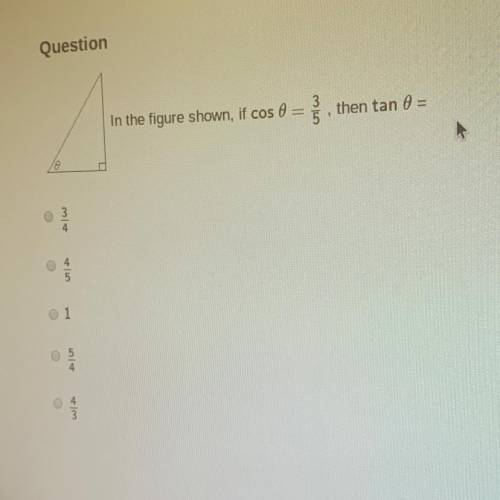 HELPPP!!! In the figure shown, if cos 0 = 3/5, then tan 0 = ?