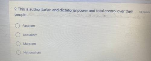 PLEASE HELP THIS IS DUE IN AN HOUR!!!

This is authoritarian and dictatorial power and total contr