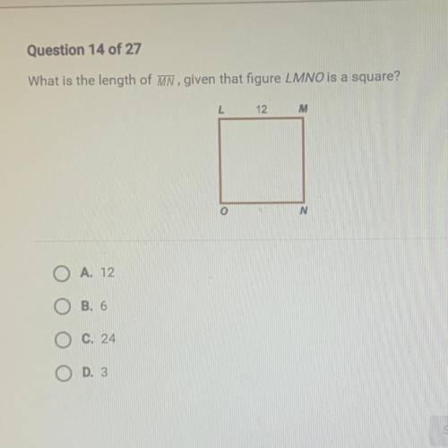 What is the length of MN, given that figure LMNO is a square?
A. 12
B. 6
C. 24
D. 3