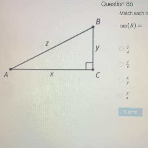 Match each trig function to a ratio. tan(B)=
