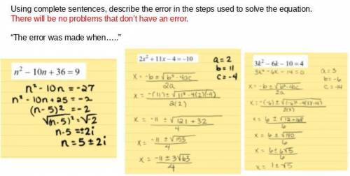 Using complete sentences, describe the error in the steps used to solve the equation. There will be
