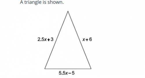 Which expression could be used to determine the perimeter of the triangle?

A 9x + 4
B 9(x + 4)
C
