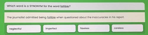 Which word is a SYNONYM for the word fallible?