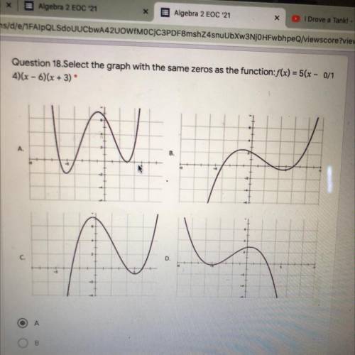 Question 18.Select the graph with the same zeros as the function: f(x) = 5(x - 0/1

Ax-6)(x+3)
w..