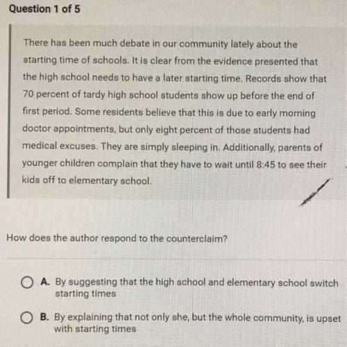 PLEASE HELP-

How does the author respond to the counterclaim? 
A. By suggesting that the high sch