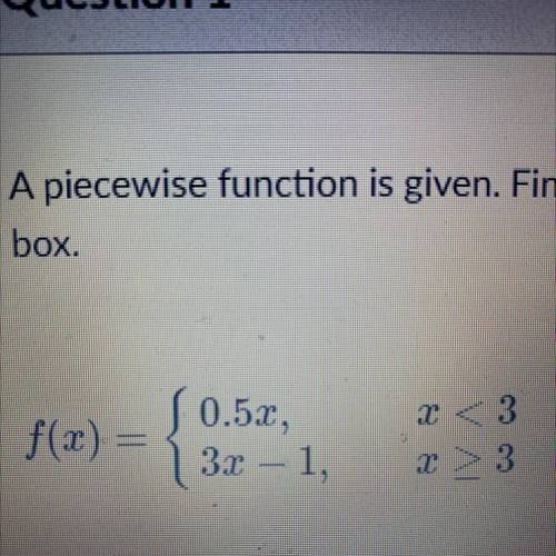 A piecewise function is given. Find f(3)