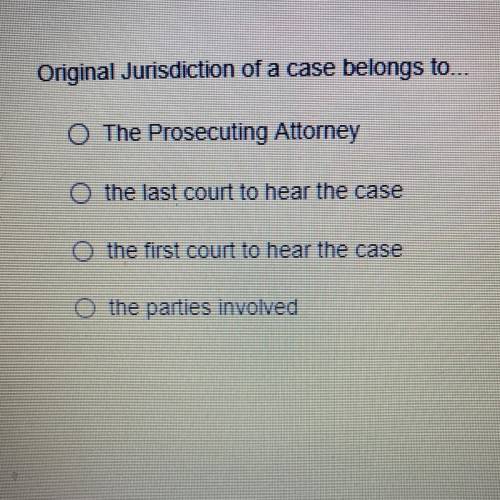 Original jurisdiction of a case belongs to...