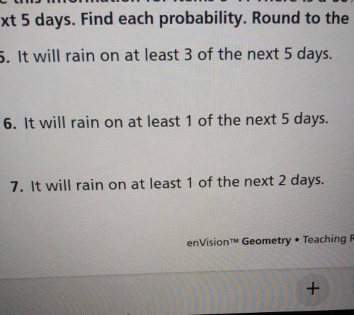 Use this information for Items 5–7. There is a 60% probability of rain each of the next 5 days. Fin