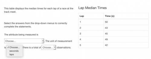 This table displays the median times for each lap of a race at the track meet. Select the answers f