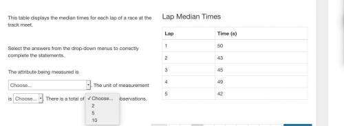 This table displays the median times for each lap of a race at the track meet. Select the answers f