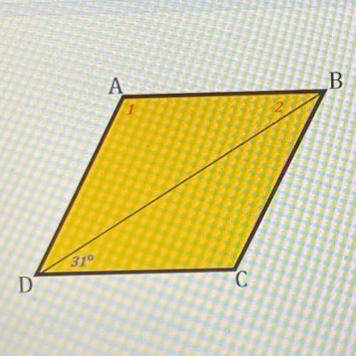 Given that the measure of Angle CDB = 31 degrees, find the indicated
measures for angle 1 and 2.