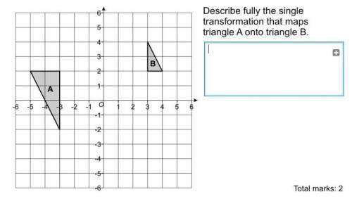 Describe the fully the single transformation that maps triangle a onto triangle b