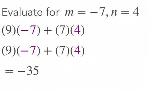 Evaluate: 9m+7n if m=-7 and n=4