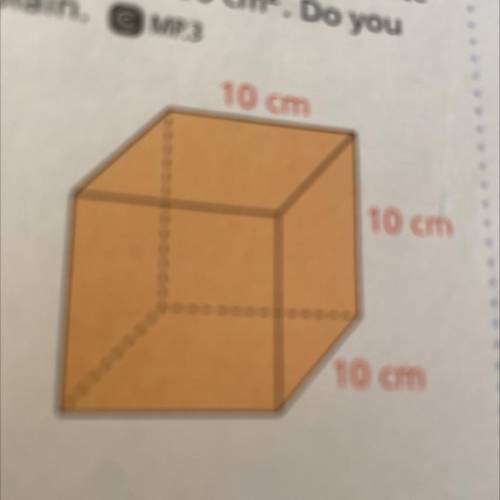 Critique Reasoning Jacob says that the surface

area of the cube is less than 1,000 cm2. Do you
ag