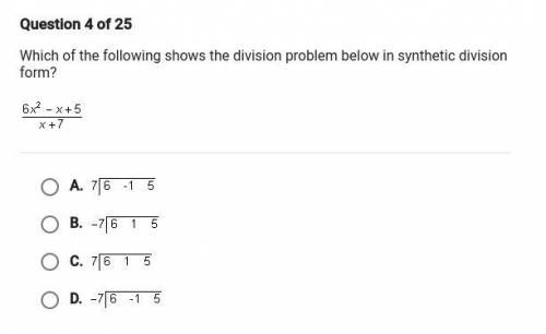 HELP PLEASE!! Which of the following shows the division problem below in synthetic division form?