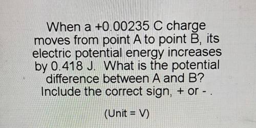 When a +0.00235 C charge moves from point A to point B, its electric potential energy increases by