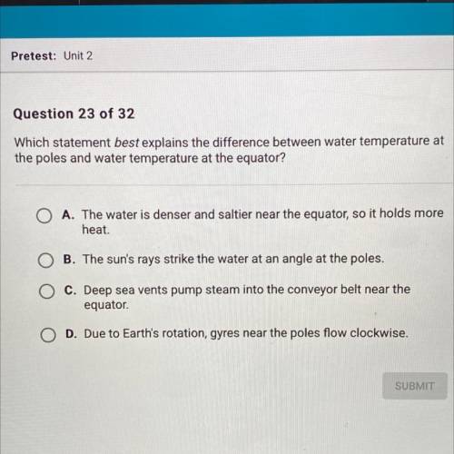 Which statement best explains the difference between water temperature at

the poles and water tem