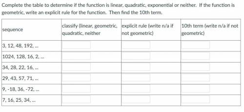 Complete the table to determine if the function is linear, quadratic, exponential or neither. If th