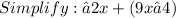 Simplify: −2x + (9x − 4)
