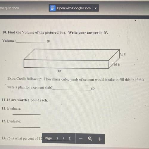 10. Find the Volume of the pictured box. Write your answer in ft.

Volume:
ft
15 ft
15 ft
301
Extr
