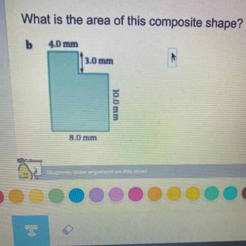 What is the area of this composite shape?
4.0 mm
3.0 mm
10.0 mm
8.0 mm