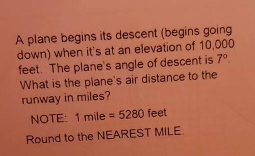 3. A plane begins its descent (begins going down) when it's at an elevation of 10,000 feet. The pla