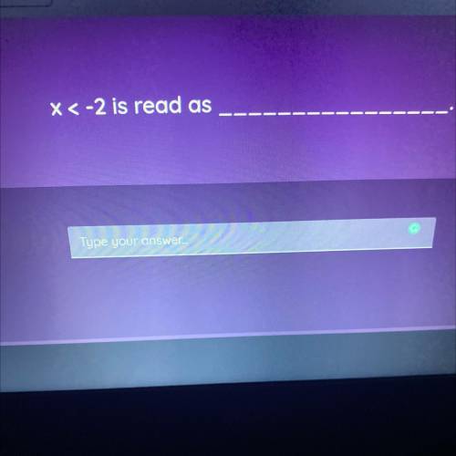 X<-2 is read as 
Please please please please help