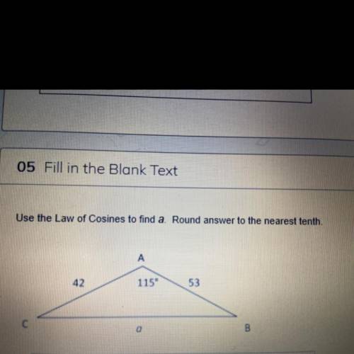Use the Law of Cosines to find a. Round answer to the nearest tenth