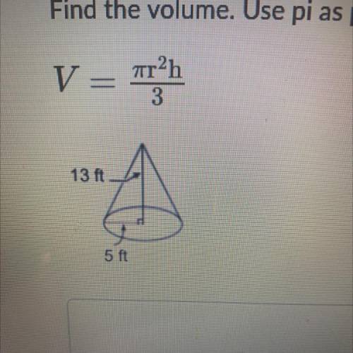 Find the volume use pi as part of the equation round to nearest hundred